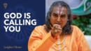 God Is Calling You Now | Paramahamsa Vishwananda
